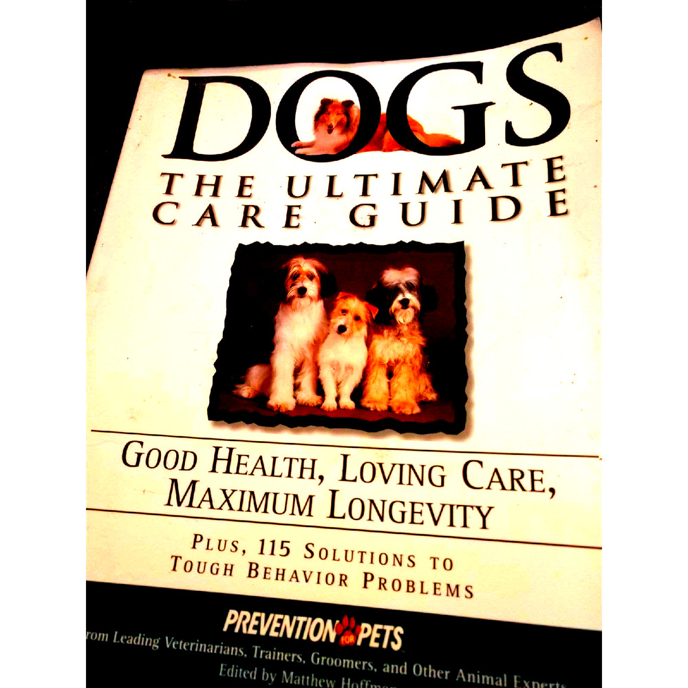 DOGS~The Ultimate Care Guide